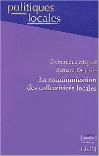 La communication des collectivités locales - Dominique Mégard