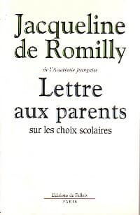 Lettre aux parents sur les choix scolaires - Jacqueline De Romilly