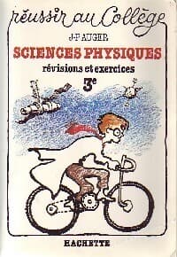 Sciences physiques. Révisions et exercices 3e - J.-P. Auger