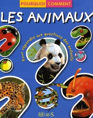 Les animaux. Pour répondre aux questions des enfants - Emmanuelle Paroissien