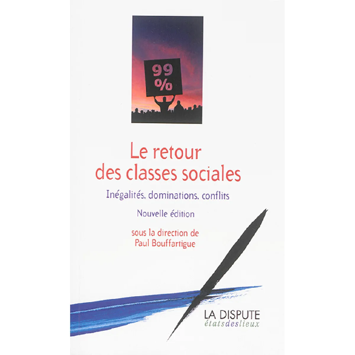 Le retour des classes sociales : inégalités, dominations, conflits